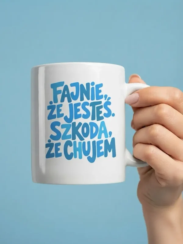Kubek "Fajnie, że jesteś" - zabawny prezent z ironicznym napisem